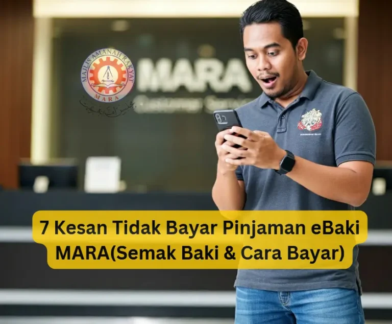 7 Kesan Tidak Bayar Pinjaman eBaki MARA(Semak Baki & Cara Bayar)