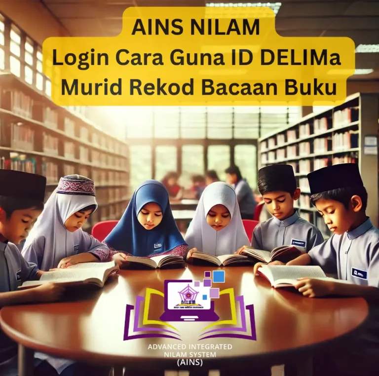 AINS NILAM Login Cara Guna ID DELIMa Murid Rekod Bacaan Buku