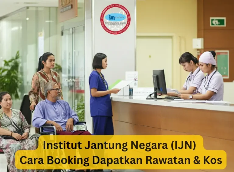 Institut Jantung Negara (IJN) Cara Booking Dapatkan Rawatan & Kos