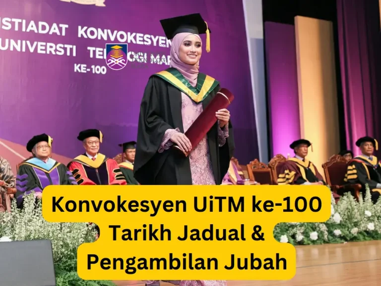 Konvokesyen UiTM ke-100 Tarikh Jadual & Pengambilan Jubah