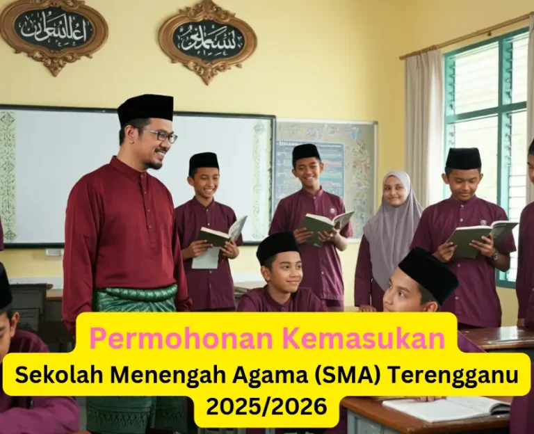 Permohonan Kemasukan Tingkatan 1 4 6 Sekolah Menengah Agama (SMA) Terengganu 20252026